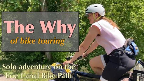 Why I Bike Tour - Erie Canal Bike Path - YouTube