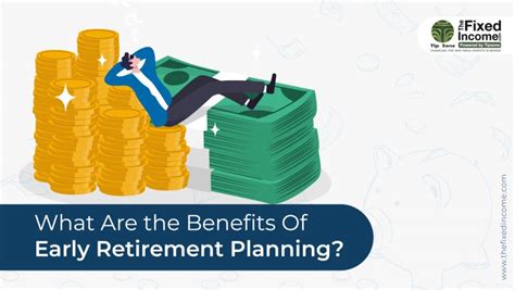 What Are the Benefits Of Early Retirement Planning | India