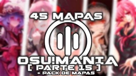 45 MAPAS DE OSU!MANIA QUE TIENES QUE JUGAR (PARTE 15) !! / Osu!mania ...