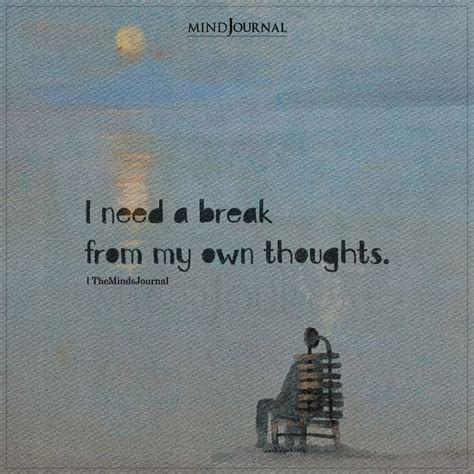 Needing A Break Quotes, Need A Break, Thoughts Quotes, Deep Thoughts ...