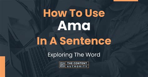 How To Use "Ama" In A Sentence: Exploring The Word