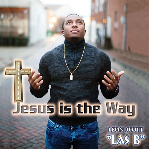 La$ B - Jesus Is The Way (Full Album) - Living Witness Music