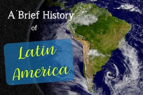 A Brief History of Latin America