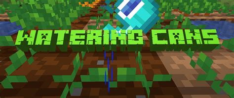 Watering Cans - Minecraft Mod