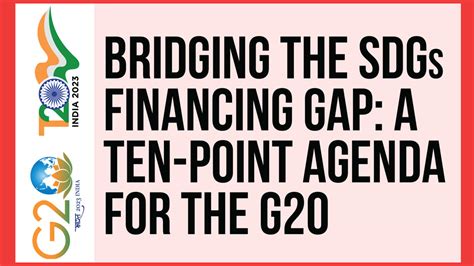 Bridging the SDGs Financing Gap: A Ten-Point Agenda for the G20 ...