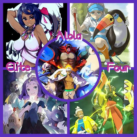 The Alola Elite Four of Olivia, Acerola, Kahili, and Hala/Molayne ...