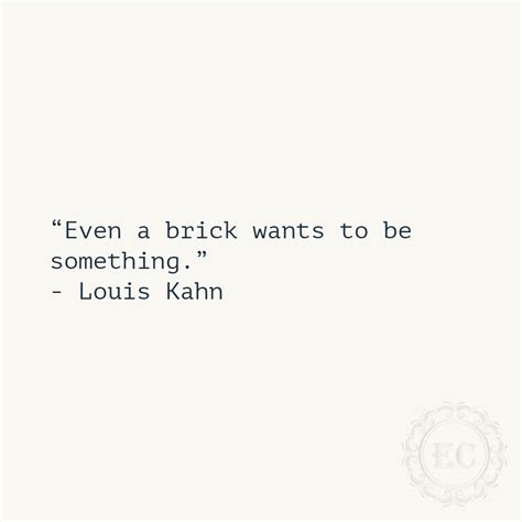 ️📖 Quote of the day: Louis Kahn, Architect. Louis Kahn, Design Quotes ...