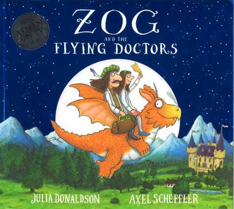 Julia Donaldson & Axel Scheffler - Zog And The Flying Doctors School ...