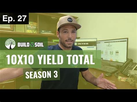 BuildASoil: YIELD TOTALS 10X10 GROW TENT (Season 3, Episode 27) - YouTube