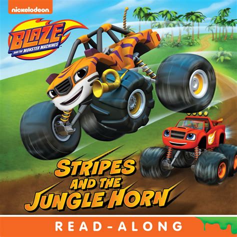 Stripes and the Jungle Horn (Blaze and the Monster Machines) eBook by ...