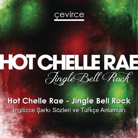 Hot Chelle Rae – Jingle Bell Rock İngilizce Şarkı Sözleri Türkçe ...