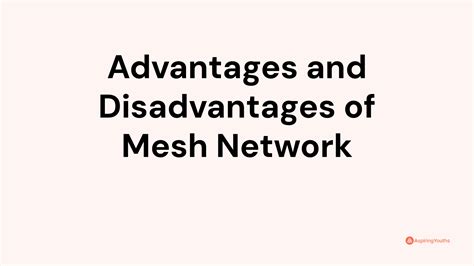 Advantages and Disadvantages of Mesh Network