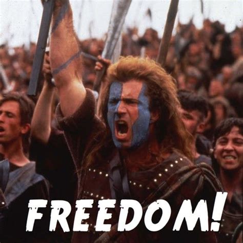 Braveheart Quotes You Can Take