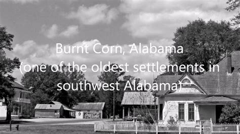 Burnt Corn, Alabama (one of the oldest settlements in southwest Alabama ...