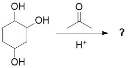 organic chemistry - Reaction of cyclohexane-1,2,4-triol with acetone ...