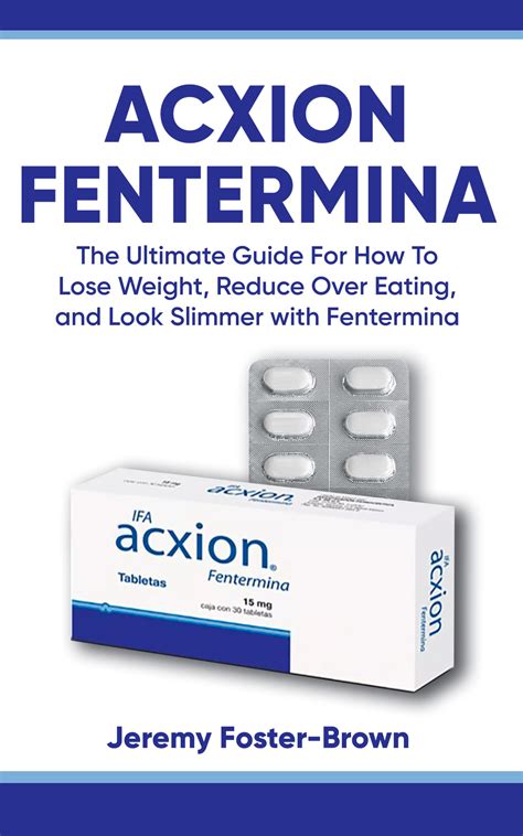 Acxion Fentermina: The Ultimate Guide to Lose Weight, Reduce Over ...