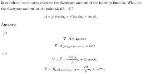 Solved: In Cylindrical Coordinates, Calculate The Divergen... | Chegg.com