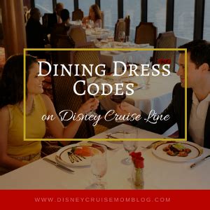 Dining Dress Codes on Disney Cruise Line • Disney Cruise Mom Blog