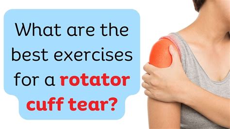 What are the best exercises for a rotator cuff tear?