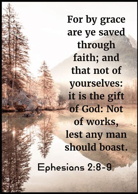 We are saved by grace alone and not of ourselves.Ephesians 2:9 ...