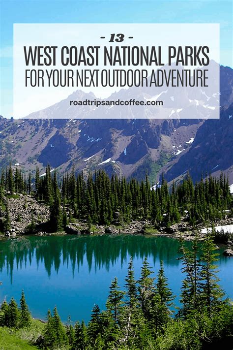 13 West Coast National Parks for Your Next Outdoor Adventure - Road ...