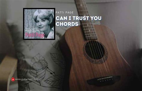 Can I Trust You Chords By Patti Page - Guitartwitt