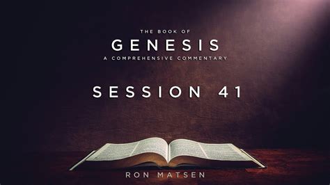 Genesis Session 41 of 41 (Chapter 50) - A Comprehensive Commentary by ...