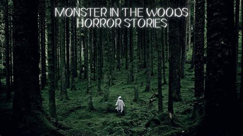 4 True Monster in the Woods Stories - YouTube