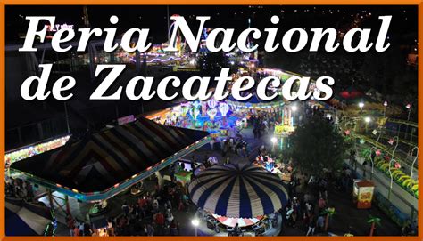 Feria Nacional de Zacatecas (FENAZA) | Feria, Festivales, Fiesta