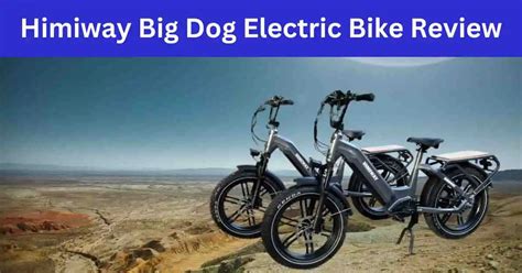 Himiway Big Dog Electric Bike Review| The Quality, Performance, Range ...