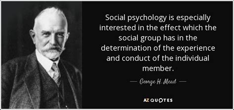 George H. Mead quote: Social psychology is especially interested in the ...