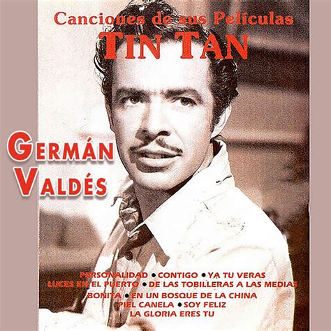 Germán Valdés "Tin Tan": mejores canciones · discografía · letras