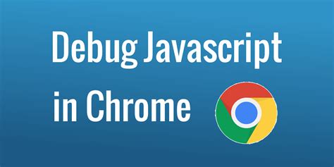 How to debug Javascript in Chrome: Examples and screens - Copahost