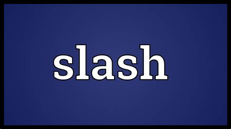 Slash Meaning - YouTube