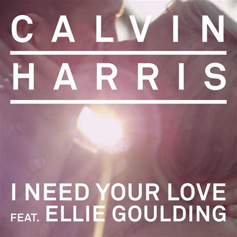 ‎I Need Your Love (feat. Ellie Goulding) - Single - Album by Calvin ...