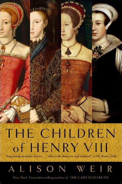 The Children of Henry VIII by Alison Weir, Paperback | Barnes & Noble®