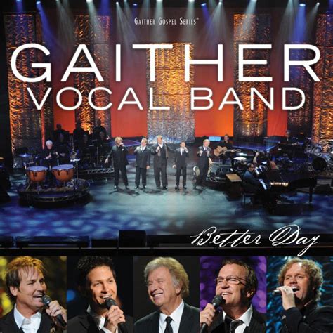 Better Day | Gaither Vocal Band – Download and listen to the album