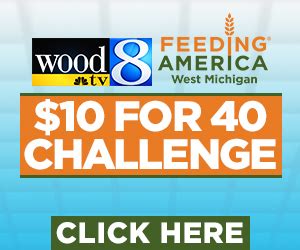 WOOD TV8 & Feeding America West Michigan: $10 for 40 Challenge | WOODTV.com