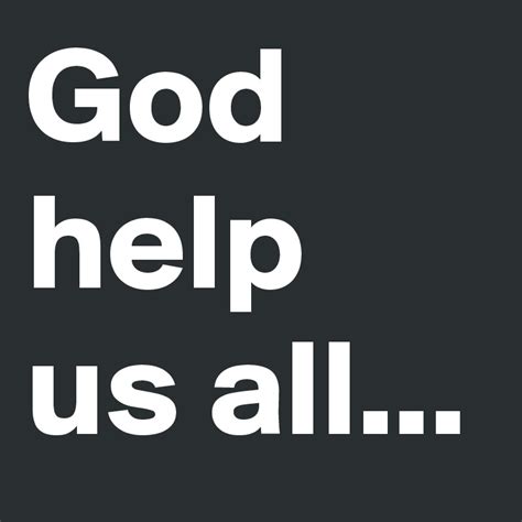 God help us all... - Post by anaba_drizzy on Boldomatic