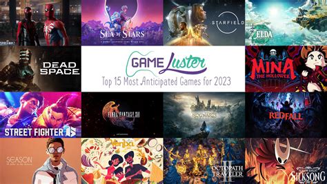 Top 15 Most Anticipated Games for 2023 | GameLuster