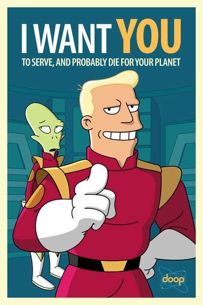 Zapp Brannigan Wants You! | Futurama, Futurama characters, Propaganda ...