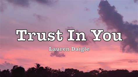 Lauren Daigle - Trust In You (Lyrics) - YouTube