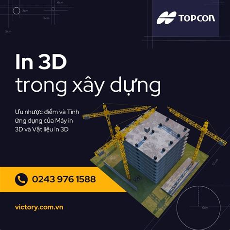 in 3d trong xây dựng – vật liệu in 3d - TOPCON Việt Nam - Victory