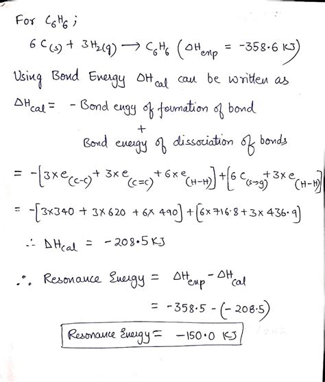 Calculate the resonance energy of C_{6}H_{6} using Kekule formula C_{6 ...