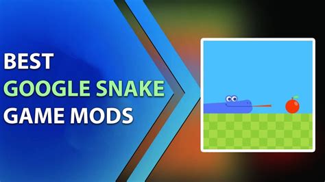 10 Best Google Snake Game Mods to Use in 2024