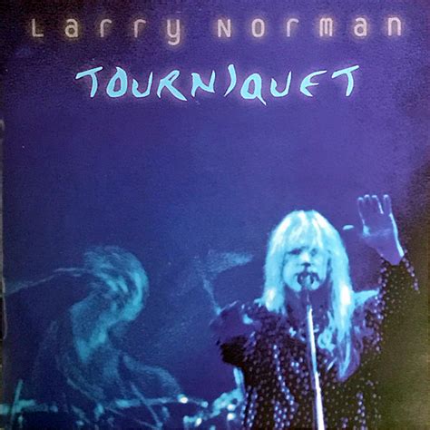 Larry Norman - Tourniquet Lyrics and Tracklist | Genius