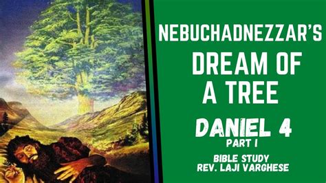 NEBUCHADNEZZAR'S DREAM OF A TREE | Daniel 4 | Part 1 | Rev. Laji ...