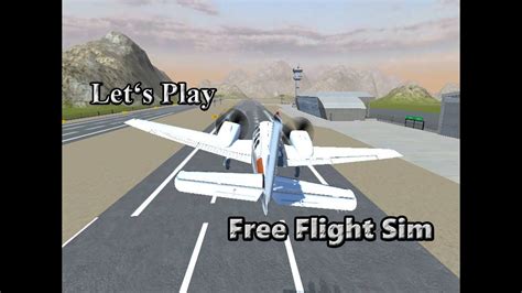 Let's Play: Free Flight Sim (3D Flying Game) - YouTube