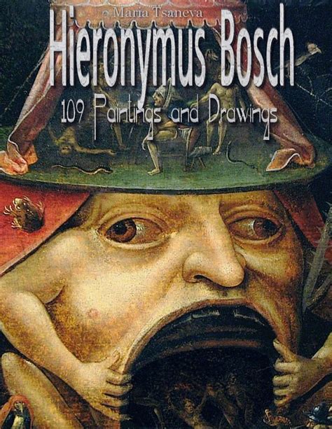 Hieronymus Bosch: 109 Paintings and Drawings eBook by Maria Tsaneva ...