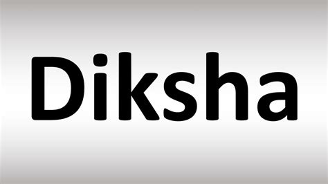 How to Pronounce Diksha - YouTube